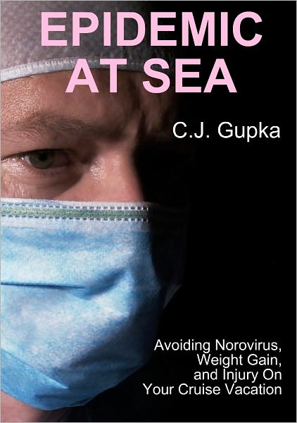 Epidemic At Sea: Avoiding Norovirus, Weight Gain, and Injury On Your Cruise Vacation