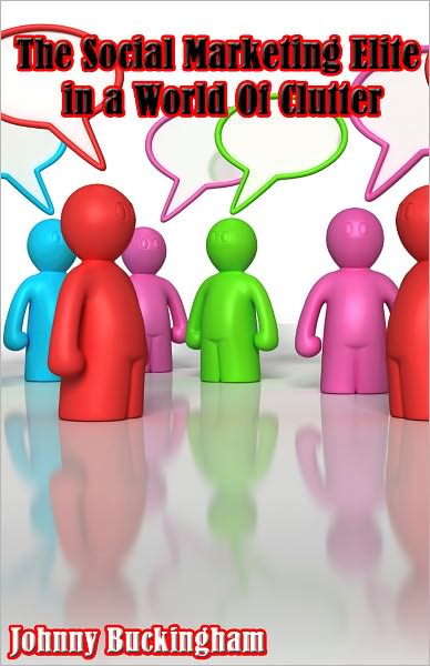 The Social Markeing Elite in a World Of Clutter