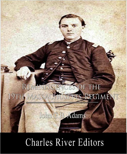 Reminiscences of the Nineteenth Massachusetts Regiment (Formatted with TOC)