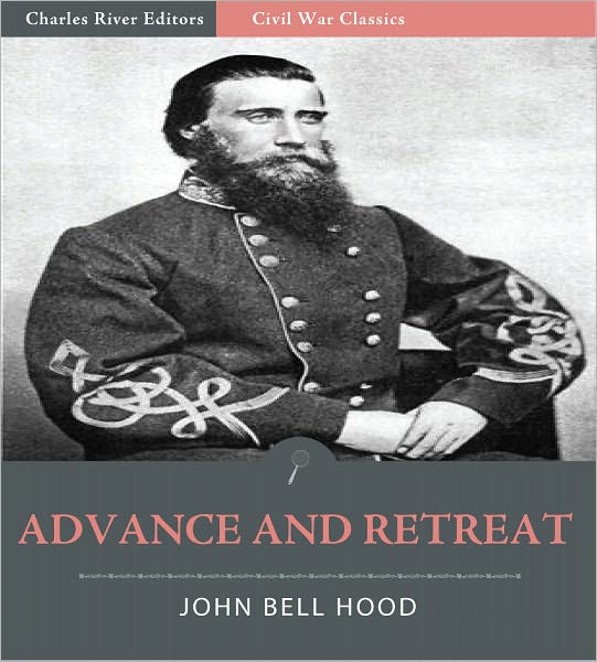 Advance and Retreat: Personal Experiences in the United States and Confederate States Armies (Illustrated)