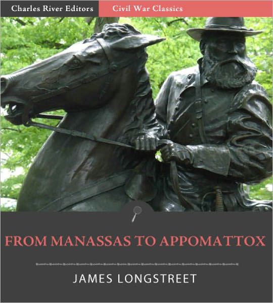 From Manassas to Appomattox: Memoirs of the Civil War in America (Illustrated)