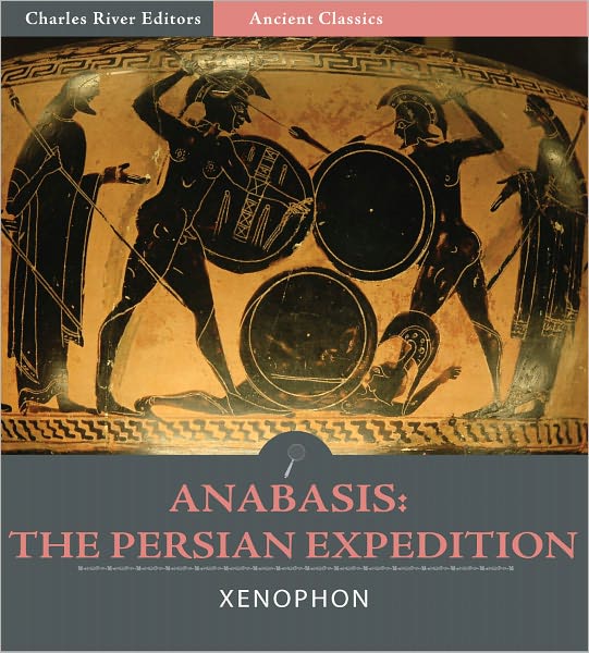 Anabasis: The Persian Expedition (Illustrated)