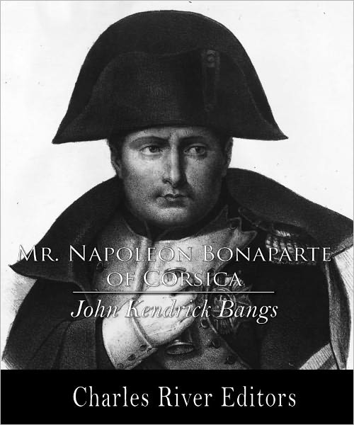 Mr. Napoleon Bonaparte of Corsica (Illustrated)