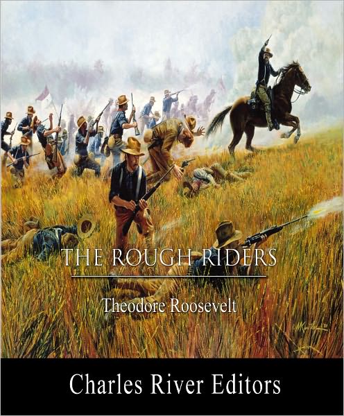 The Rough Riders (Illustrated with TOC and Original Commentary)