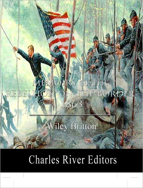 Memoirs of the Rebellion on the Border 1863