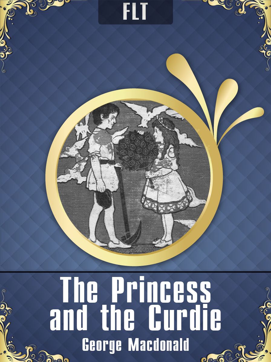 The Princess and Curdie [New NOOK edition with best navigation & active TOC]