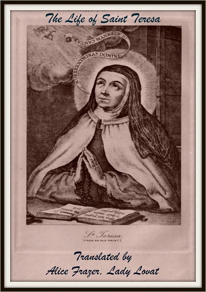 The Life of Saint Teresa: taken from the French of "A Carmelite Nun"
