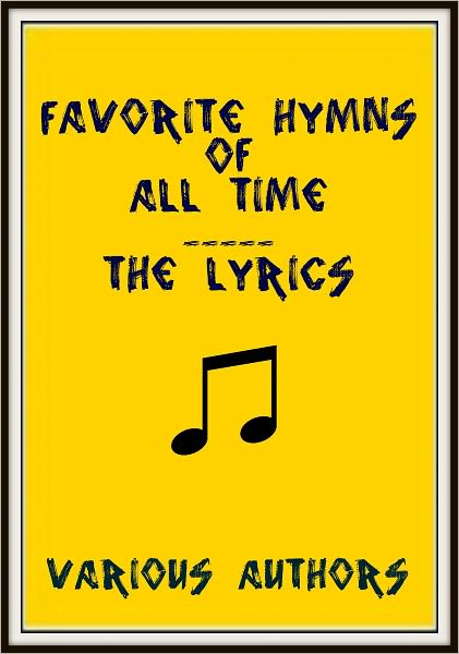 Favorite Hymns of All Time - The Lyrics