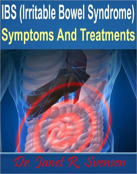 IBS (Irritable Bowel Syndrome) Symptoms And Treatments