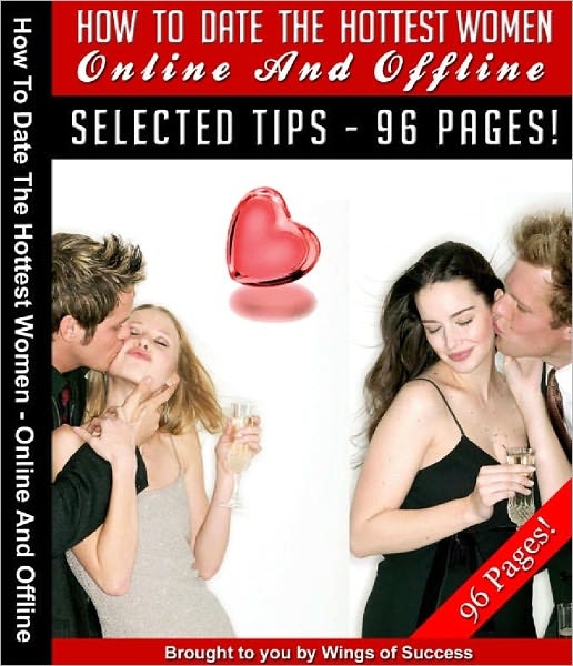 How To Date The Hottest Women Online And Offline