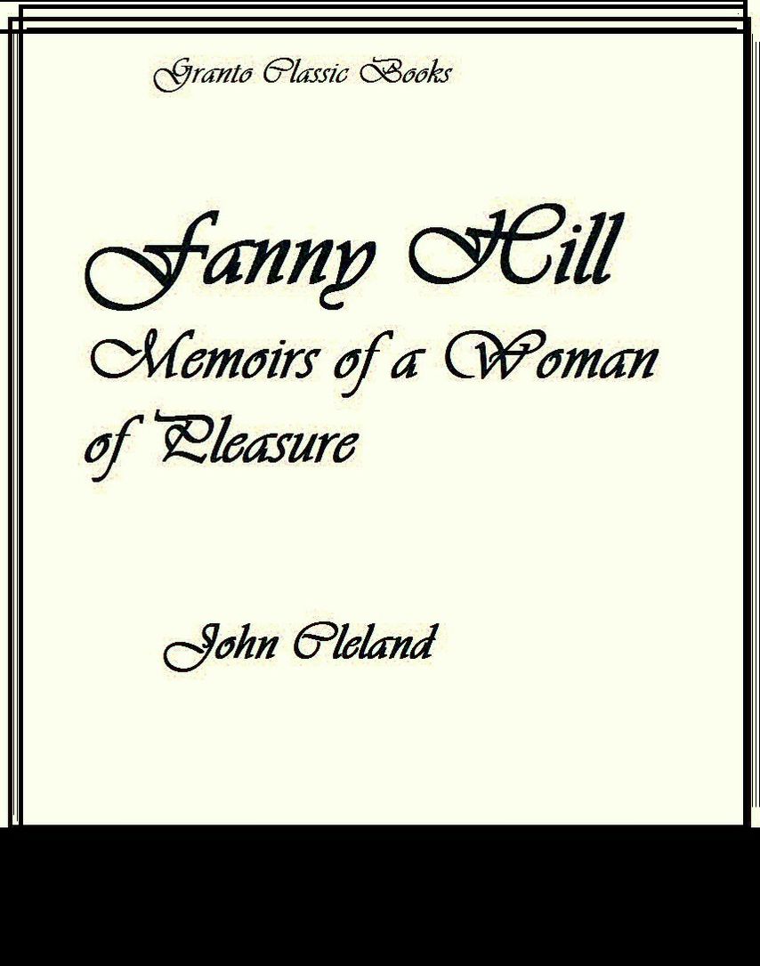 Fanny Hill Memoirs of a Woman of Pleasure ( Classic Erotic Literature) by John Cleland