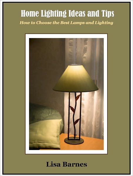 Home Lighting Ideas and Tips (How to Choose the Best Lamps and Lighting)