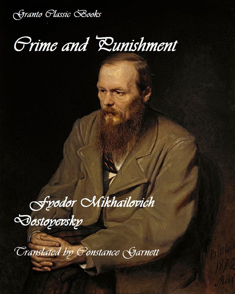 Crime and Punishment ( A Classic Series) by Fyodor Mikhailovich Dostoyevsky(translated by Constance Garnett)