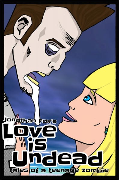 Love is Undead: Tales of a Teenage Zombie