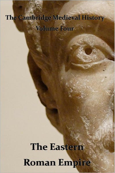 Cambridge Medieval History Vol 4 - The Eastern Roman Empire