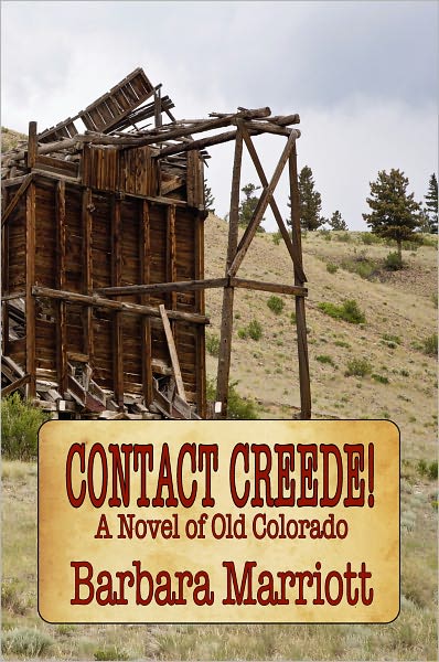 CONTACT CREEDE! A Novel of Old Colorado
