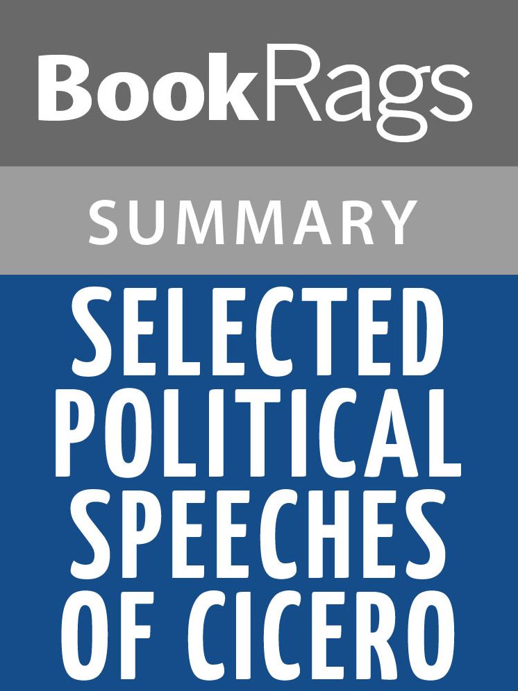 Selected Political Speeches of Cicero by Marcus Tullius Cicero l Summary & Study Guide