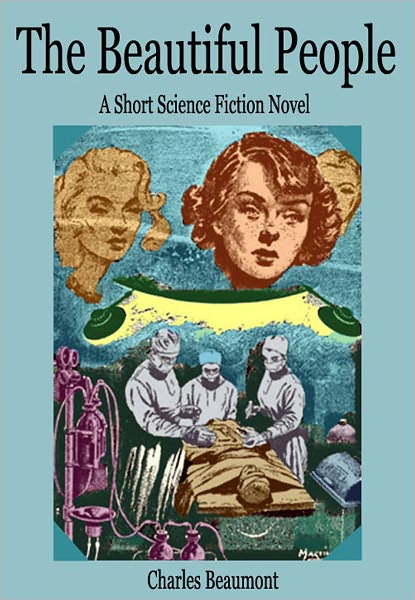 The Beautiful People: A Short Science Fiction Novel