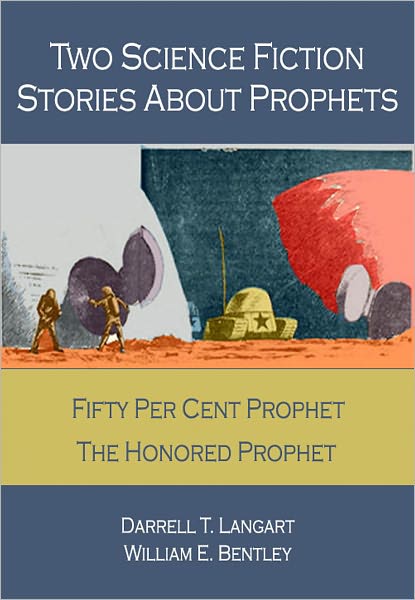 Two Science Fiction Stories About Prophets: Fifty Per Cent Prophet and The Honored Prophet