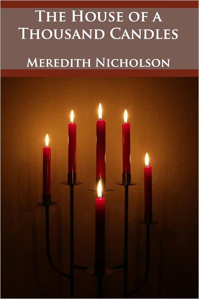 The House of a Thousand Candles *WITH ILLUSTRATIONS* - (Formatted & Optimized for Nook)