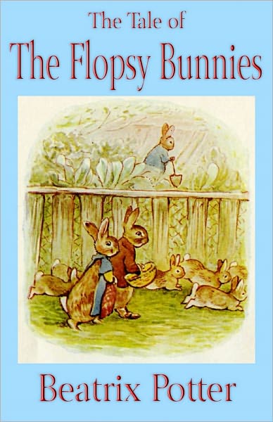 The Tale of The Flopsy Bunnies (A Children's Picture Book)