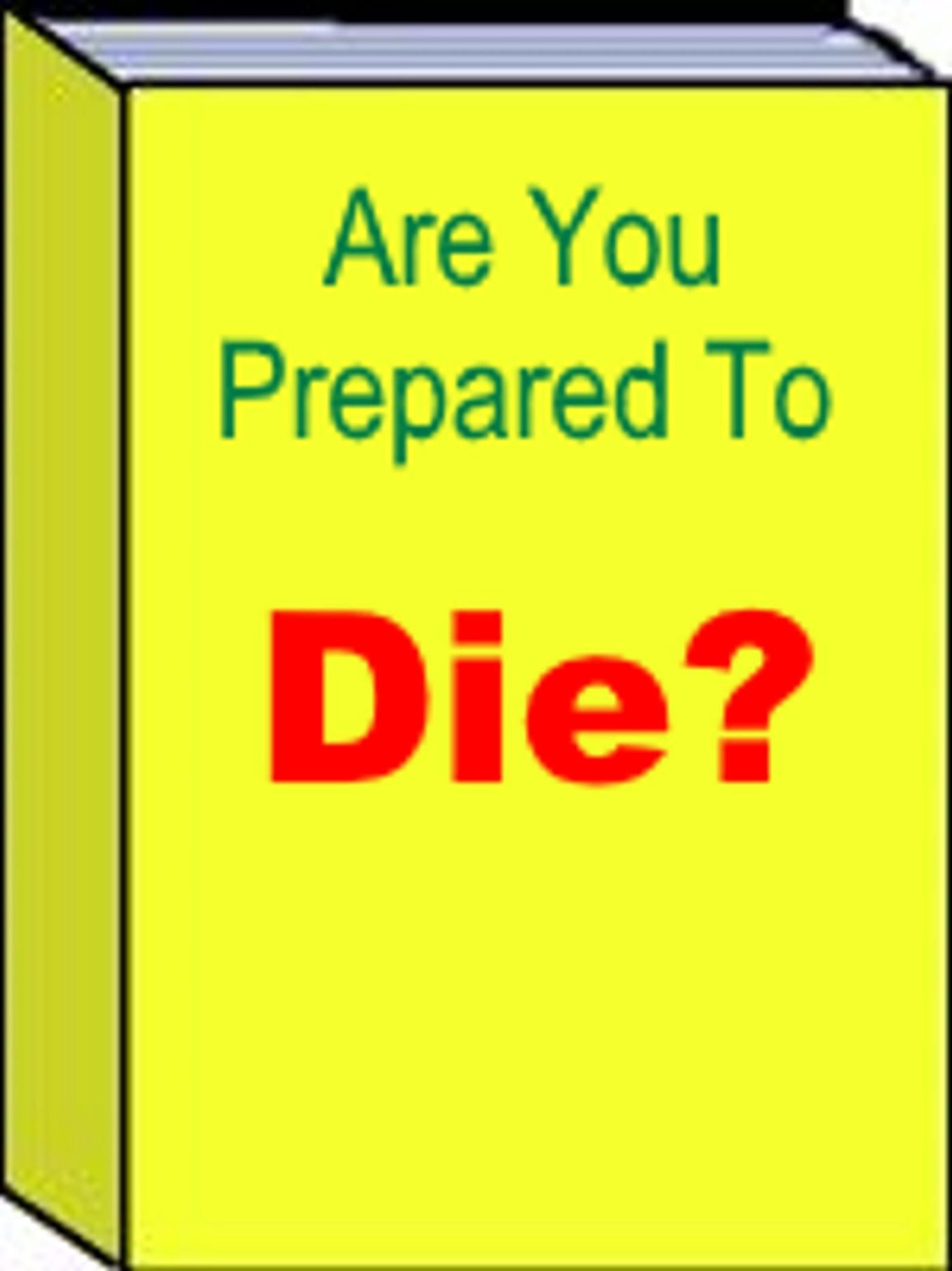 Are You Prepard To Die?