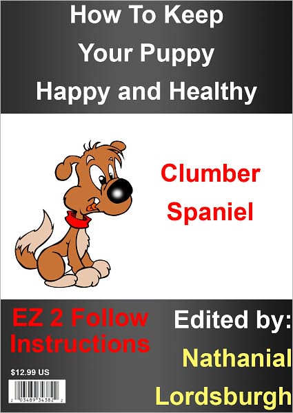 How To Keep Your Clumber Spaniel Happy and Healthy
