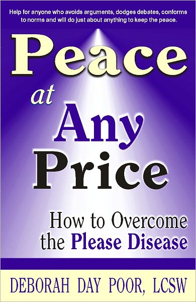 Peace at Any Price: How to Overcome the Please Disease