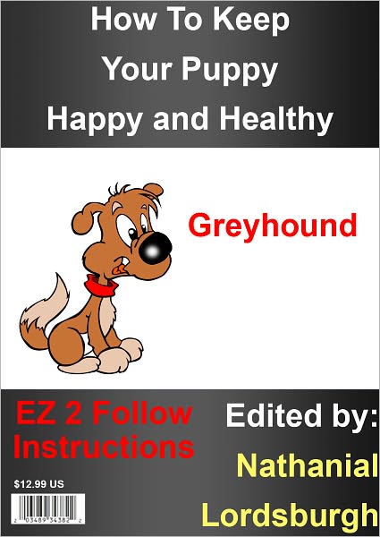 How To Keep Your Greyhound Happy and Healthy