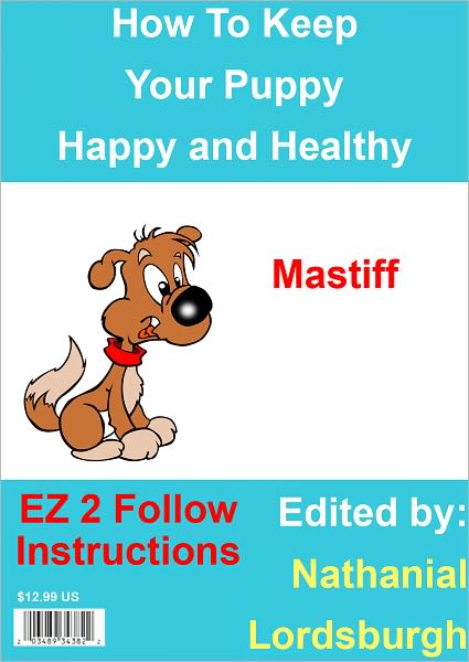 How To Keep Your Mastiff Happy and Healthy