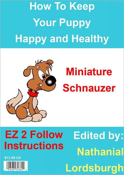 How To Keep Your Miniature Schnauzer Happy and Healthy