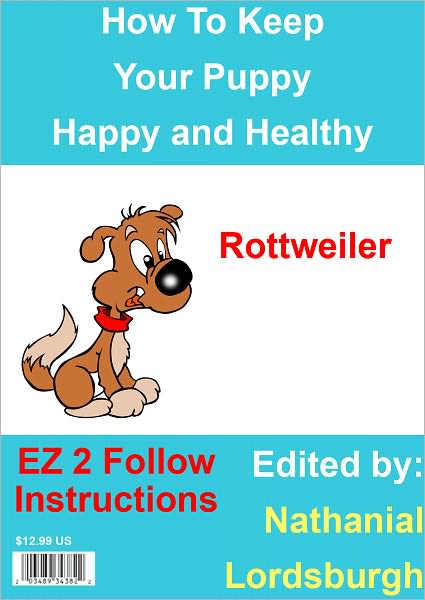 How To Keep Your Rottweiler Happy and Healthy