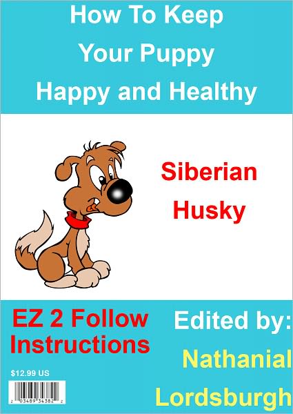 How To Keep Your Siberian Husky Happy and Healthy