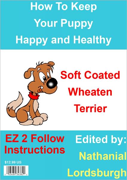 How To Keep Your Soft Coated Wheaten Terrier Happy and Healthy