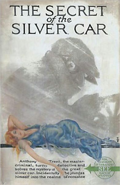 The Secret of the Silver Car - Further Adventures of Anthony Trent, Master Criminal