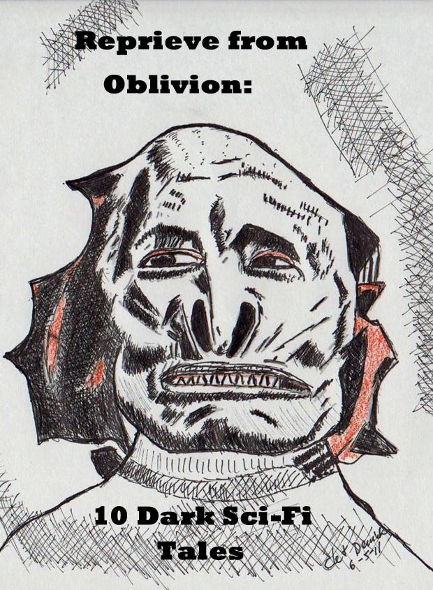 Reprieve from Oblivion: 10 Dark Sci-Fi Tales