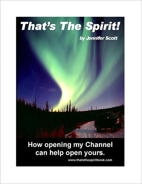 "THAT'S THE SPIRIT... how opening my Channel can help open yours."