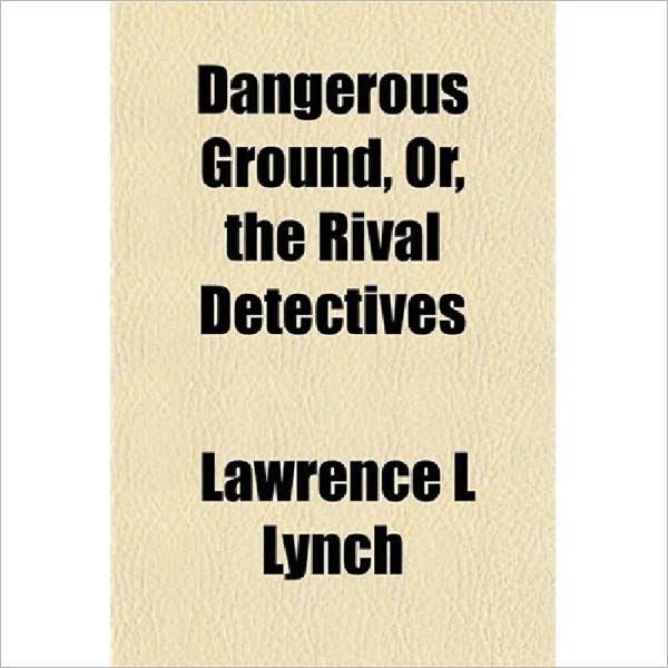 Dangerous Ground or The Rival Detectives