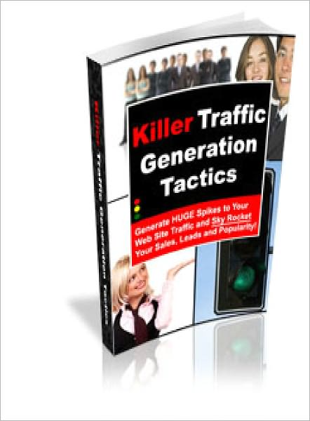 KILLER TRAFFIC GENERATION TACTICS