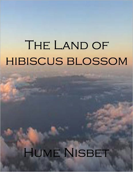 The Land of the Hibiscus Blossom