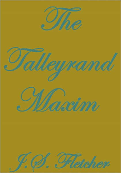 THE TALLEYRAND MAXIM