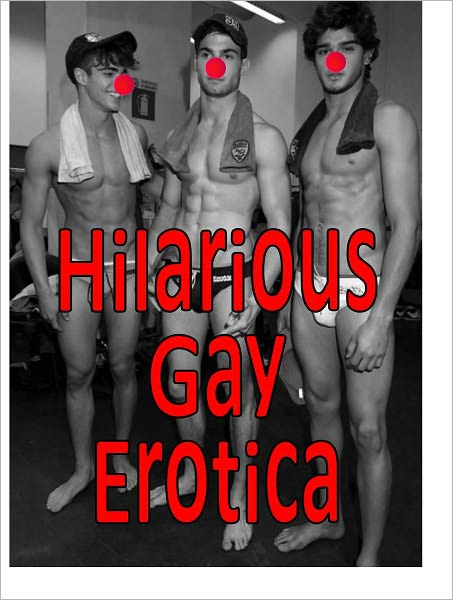 Hilarious Gay Erotica