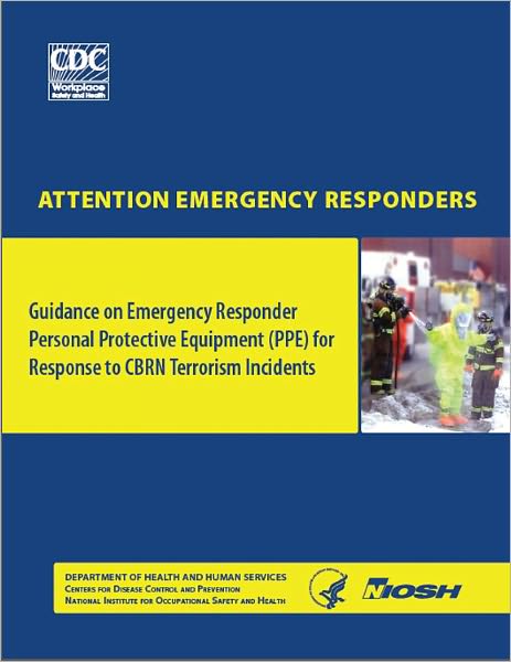 Guidance on Emergency Responder Personal Protective Equipment (PPE) for Response to CBRN Terrorism Incidents