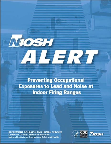 Preventing Occupational Exposures to Lead and Noise at Indoor Firing Ranges