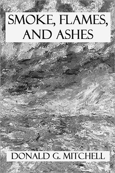 Smoke, Flames, and Ashes
