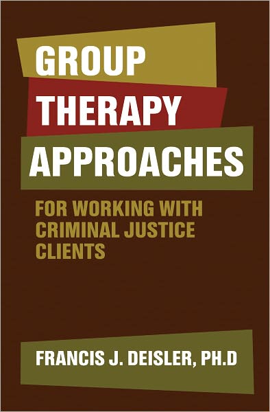 Group Therapy Approaches for Working with Criminal Justice Clients