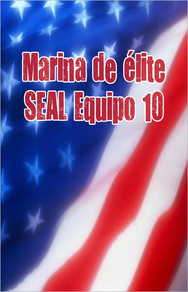 &eacute;lite SEAL de la Armada de 10 equipos