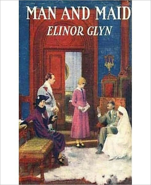 Man and Maid: A Romance/Literature Classic By Elinor Glyn!