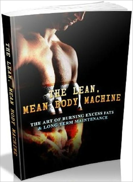 The Lean, Mean Body Machine - Exercise and Fitness Guide ebook
