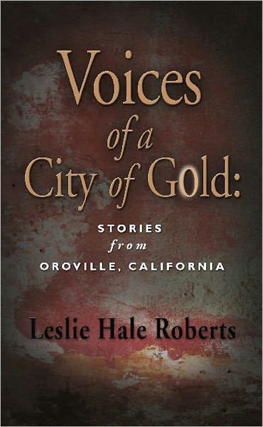 Voices of a City of Gold: Stories from Oroville, California
